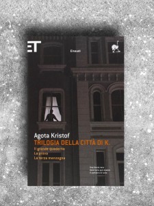 La copertina della prima edizione della "Trilogia della città di K" di Agata 