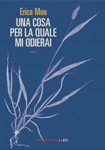 Una cosa per la quale mi odierai - Erica Mou (Fandango Libri)