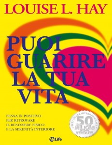 La copertina di "Puoi guarire la tua vita" di Louise Hay