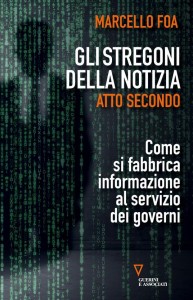 La copertina del libro di Marcello Foa, "Gli stregoni della notizia"